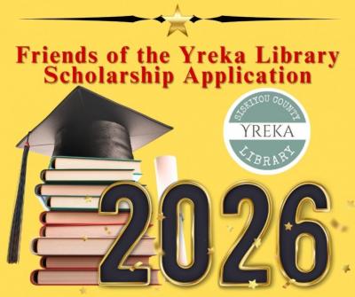 Friends of Yreka Library Scholarship Application 20 26