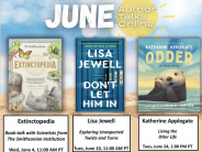 Author talks online Smithsonian Institute June 4 at 11 A M Lisa Jewell June 10 at 11 A M  Katherine Applegate June 24 at 1 P M 