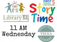 Storytime with first 5 on wednesdays at the Yreka Library at eleven a m please check the calendar for cancellations ages 0 to 5