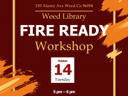 Weed Fire Ready workshop October fourteenth 5 to 6 P M 